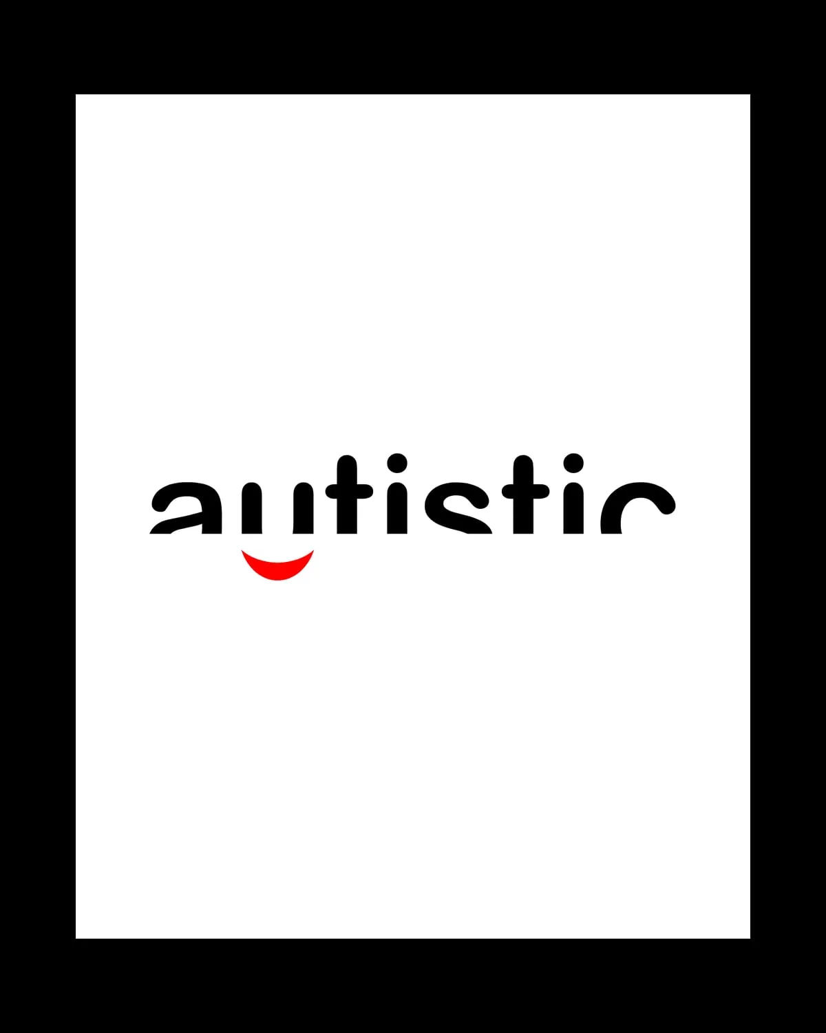 The autistic wordmark in heavy black letterforms, deliberately left incomplete so the reader closes them, with the 'u' formed by a red smile carried over from the autiegraph mark.